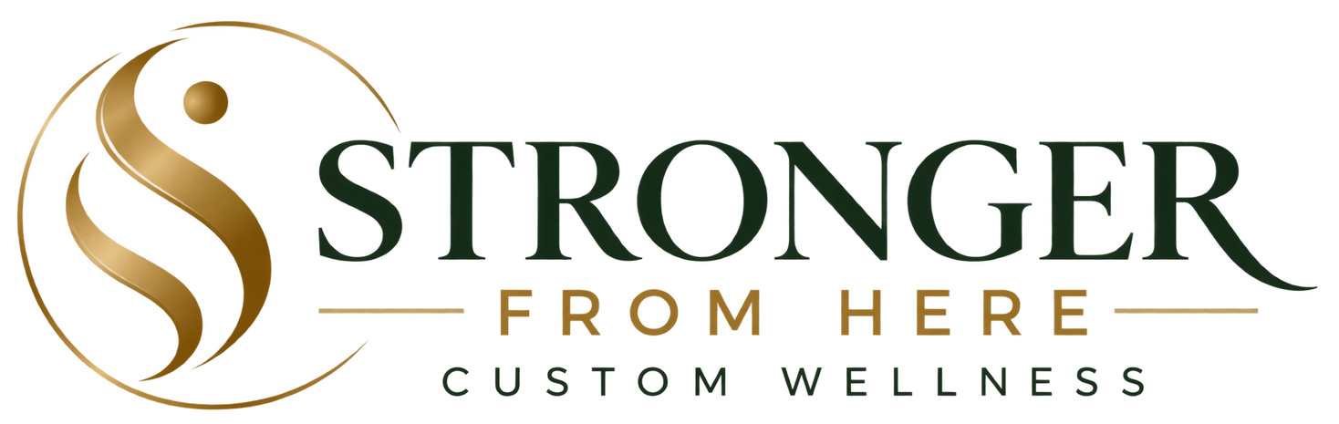 Stronger From Here Custom Wellness